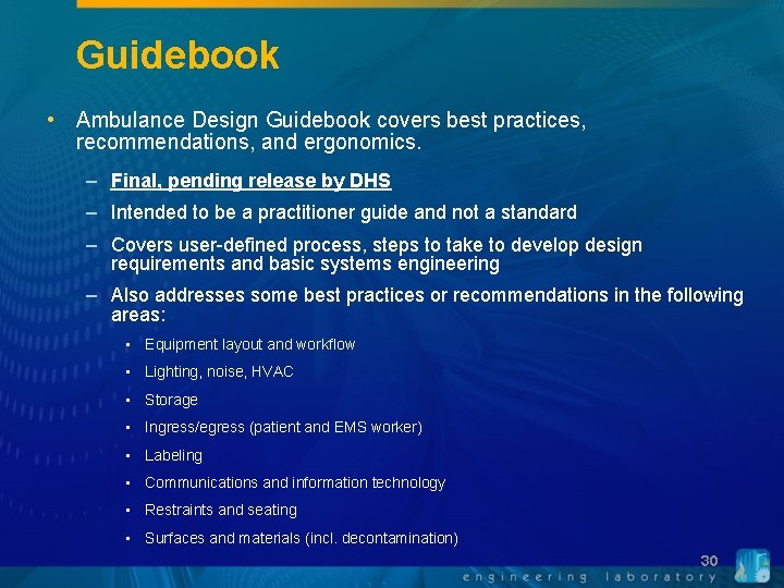 Guidebook • Ambulance Design Guidebook covers best practices, recommendations, and ergonomics. – Final, pending