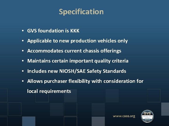 Specification • GVS foundation is KKK • Applicable to new production vehicles only •