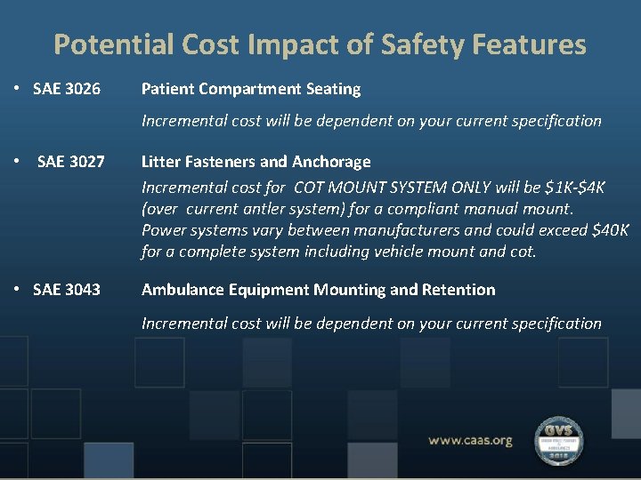 Potential Cost Impact of Safety Features • SAE 3026 Patient Compartment Seating Incremental cost