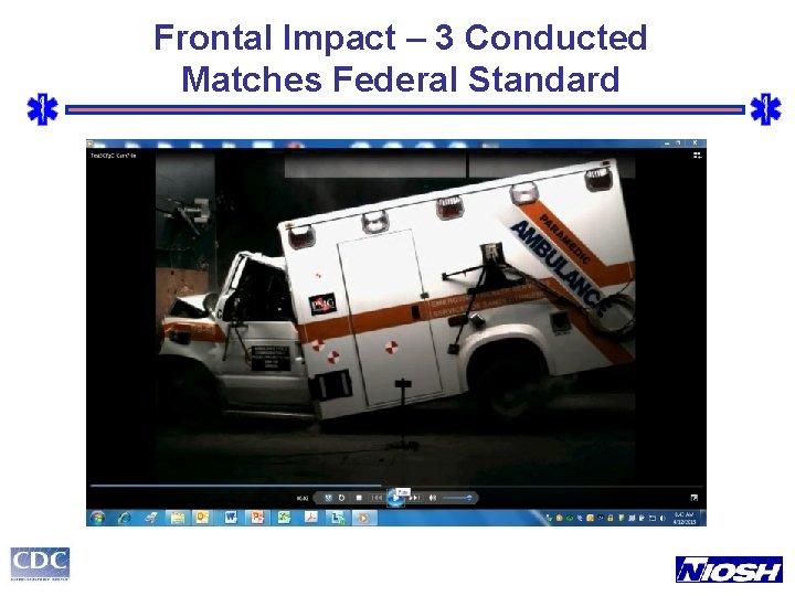 Frontal Impact – 3 Conducted Matches Federal Standard 