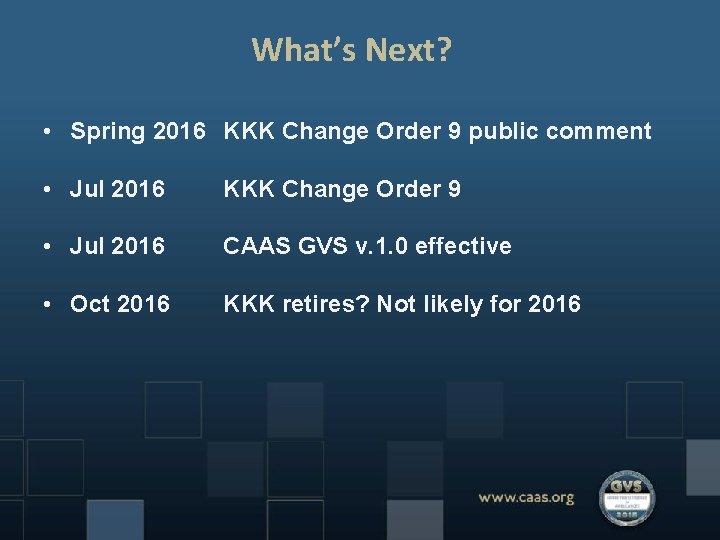 What’s Next? • Spring 2016 KKK Change Order 9 public comment • Jul 2016