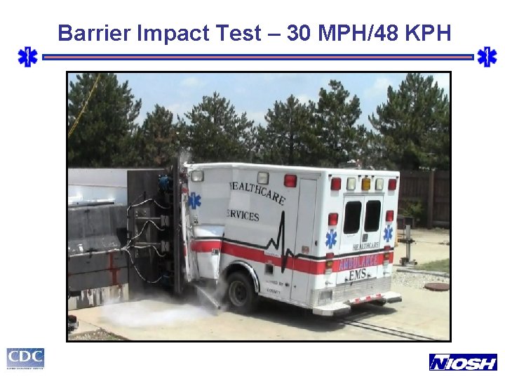 Barrier Impact Test – 30 MPH/48 KPH 