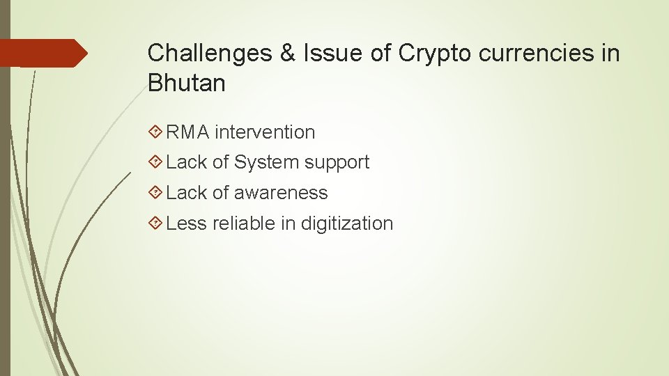 Challenges & Issue of Crypto currencies in Bhutan RMA intervention Lack of System support