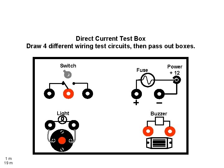 Direct Current Test Box Draw 4 different wiring test circuits, then pass out boxes.