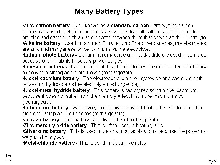 Many Battery Types • Zinc-carbon battery - Also known as a standard carbon battery,