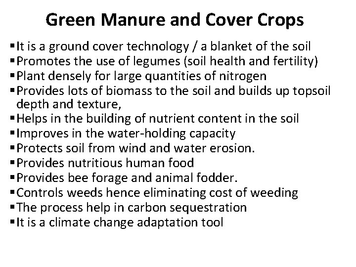 Green Manure and Cover Crops §It is a ground cover technology / a blanket