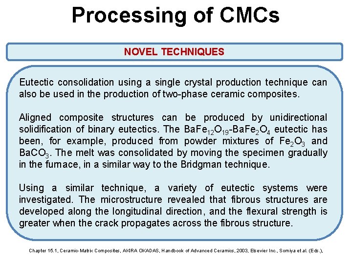 Processing of CMCs NOVEL TECHNIQUES Eutectic consolidation using a single crystal production technique can Processing of CMCs NOVEL TECHNIQUES Eutectic consolidation using a single crystal production technique can