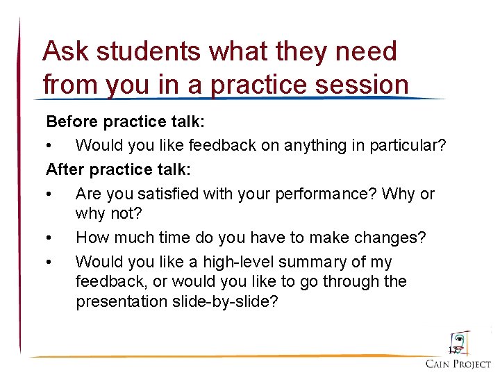 Ask students what they need from you in a practice session Before practice talk: