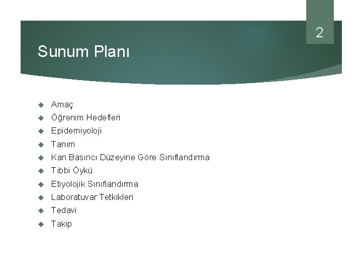 2 Sunum Planı Amaç Öğrenim Hedefleri Epidemiyoloji Tanım Kan Basıncı Düzeyine Göre Sınıflandırma Tıbbi