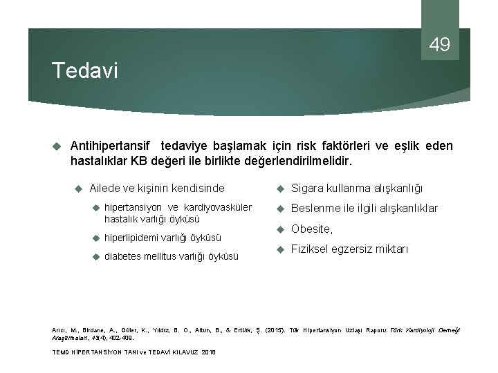 49 Tedavi Antihipertansif tedaviye başlamak için risk faktörleri ve eşlik eden hastalıklar KB değeri