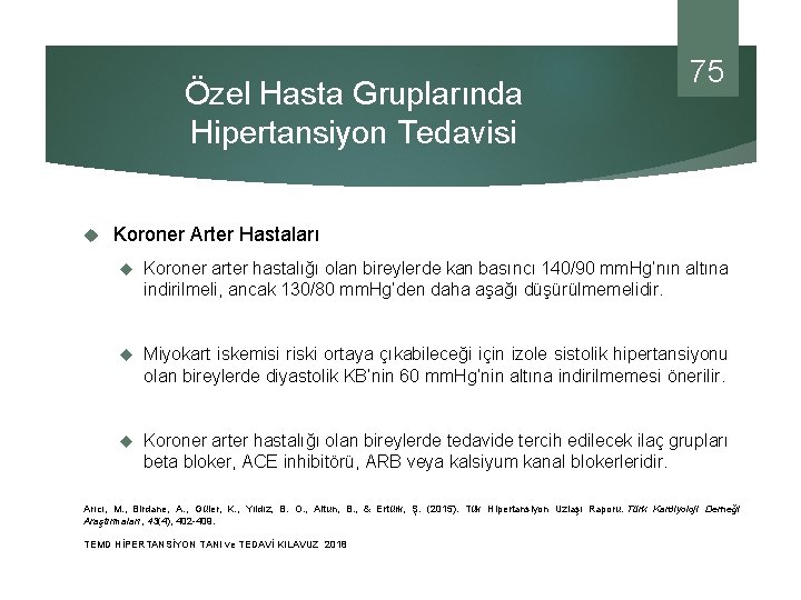 Özel Hasta Gruplarında Hipertansiyon Tedavisi 75 Koroner Arter Hastaları Koroner arter hastalığı olan bireylerde