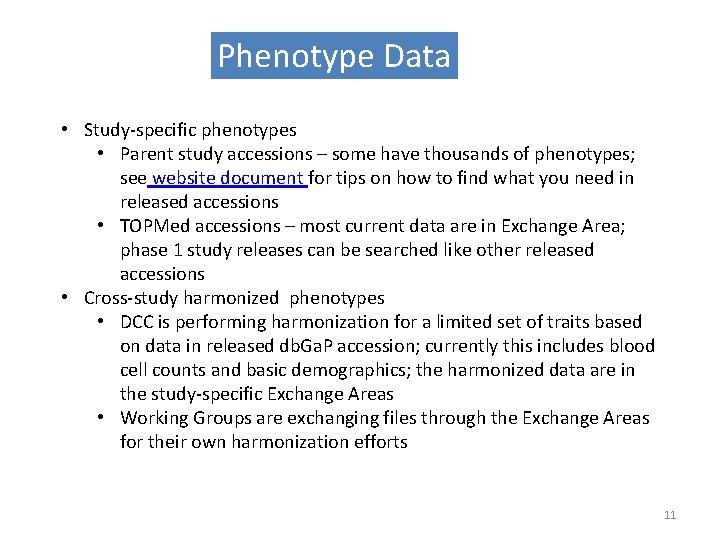 Phenotype Data • Study-specific phenotypes • Parent study accessions – some have thousands of