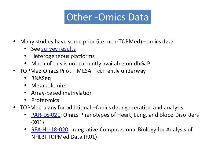 Other -Omics Data • Many studies have some prior (i. e. non-TOPMed) –omics data