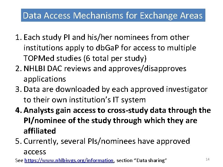 Data Access Mechanisms for Exchange Areas 1. Each study PI and his/her nominees from