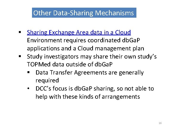 Other Data-Sharing Mechanisms § Sharing Exchange Area data in a Cloud Environment requires coordinated