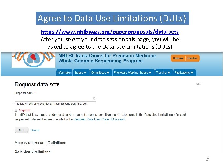 Agree to Data Use Limitations (DULs) https: //www. nhlbiwgs. org/paperproposals/data-sets After you select your