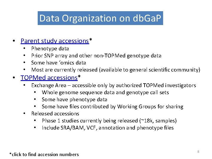 Data Organization on db. Ga. P • Parent study accessions* • • Phenotype data