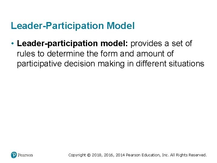 Leader-Participation Model • Leader-participation model: provides a set of rules to determine the form