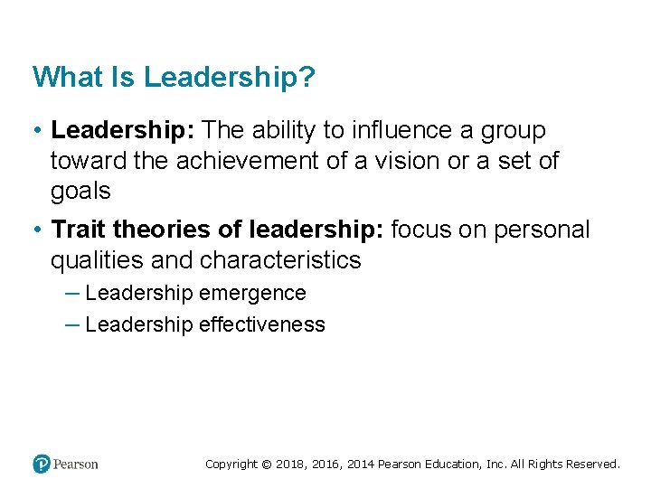 What Is Leadership? • Leadership: The ability to influence a group toward the achievement