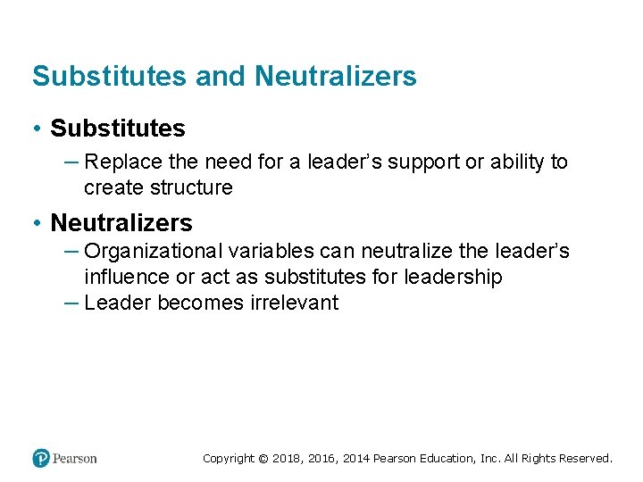 Substitutes and Neutralizers • Substitutes – Replace the need for a leader’s support or