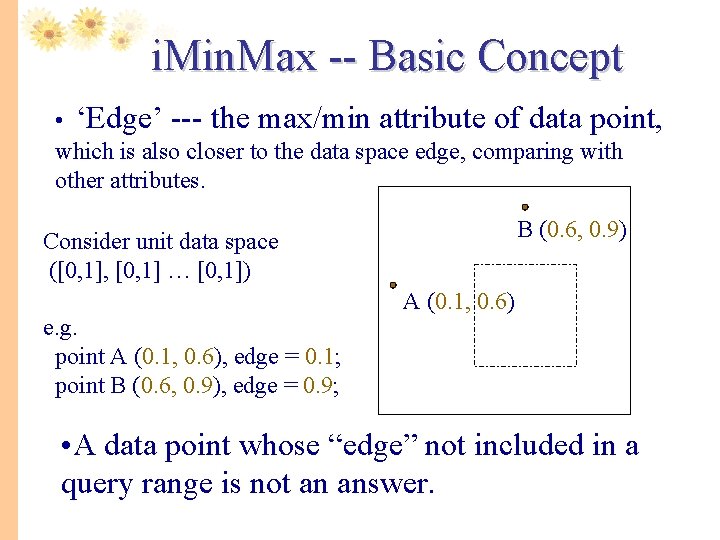 i. Min. Max -- Basic Concept • ‘Edge’ --- the max/min attribute of data