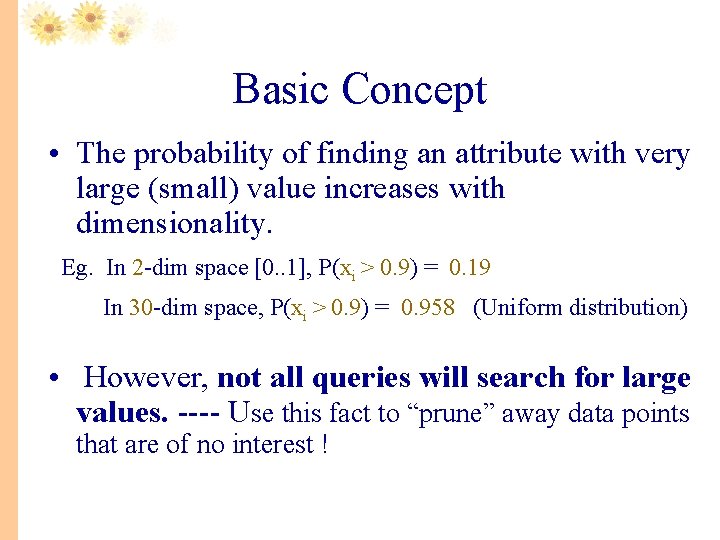 Basic Concept • The probability of finding an attribute with very large (small) value