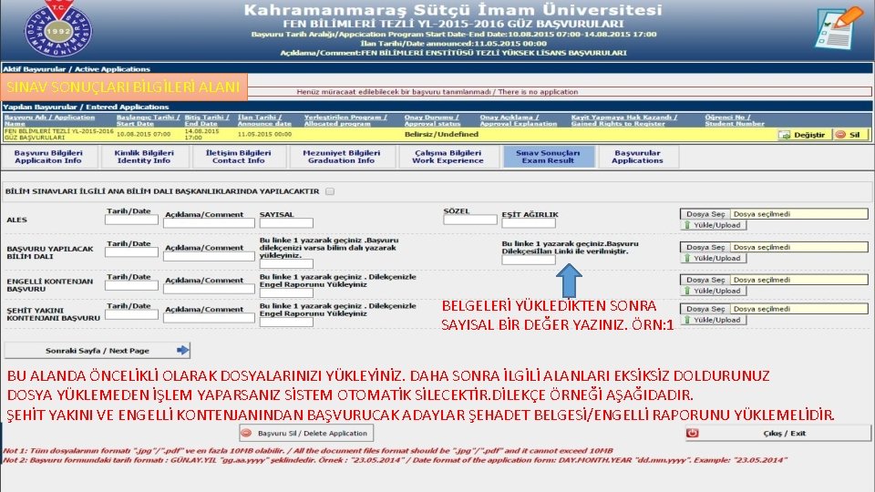 SINAV SONUÇLARI BİLGİLERİ ALANI BELGELERİ YÜKLEDİKTEN SONRA SAYISAL BİR DEĞER YAZINIZ. ÖRN: 1 BU