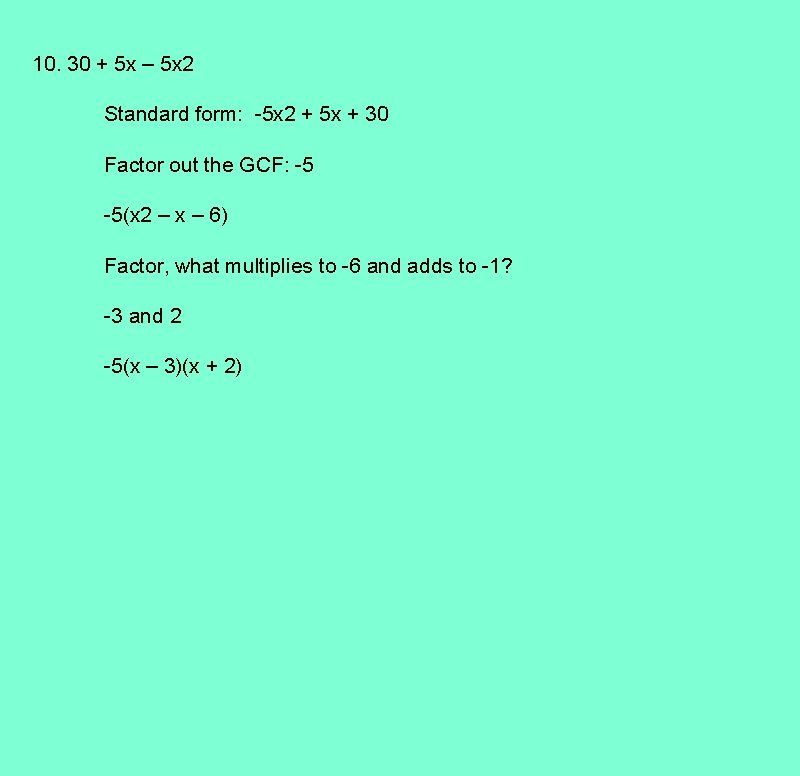 10. 30 + 5 x – 5 x 2 Standard form: -5 x 2 10. 30 + 5 x – 5 x 2 Standard form: -5 x 2