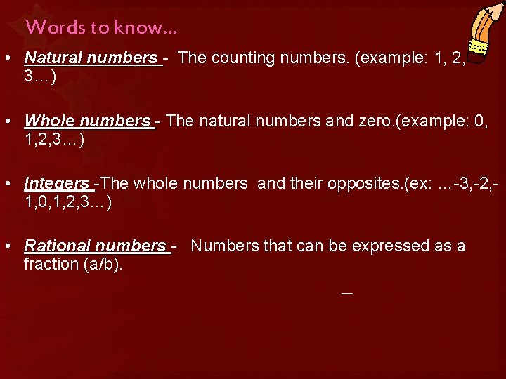Words to know… • Natural numbers - The counting numbers. (example: 1, 2, 3…)