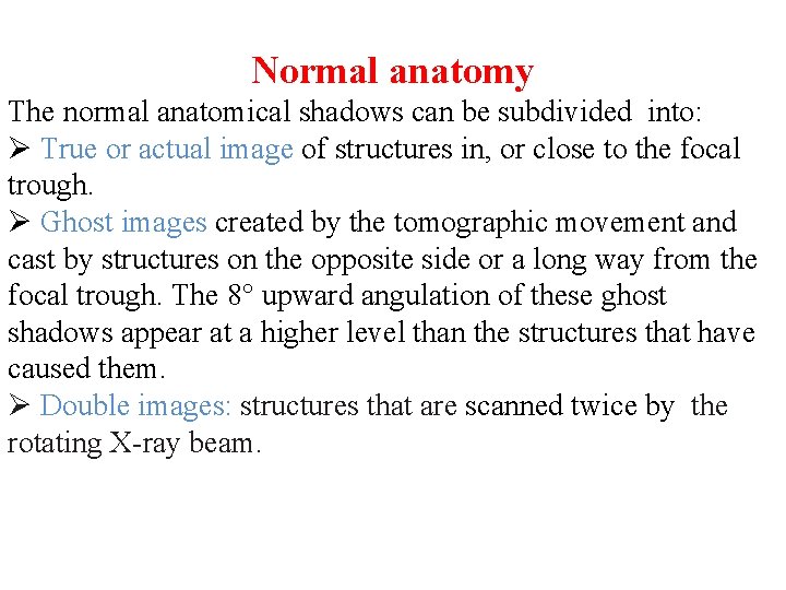 Normal anatomy The normal anatomical shadows can be subdivided into: Ø True or actual Normal anatomy The normal anatomical shadows can be subdivided into: Ø True or actual
