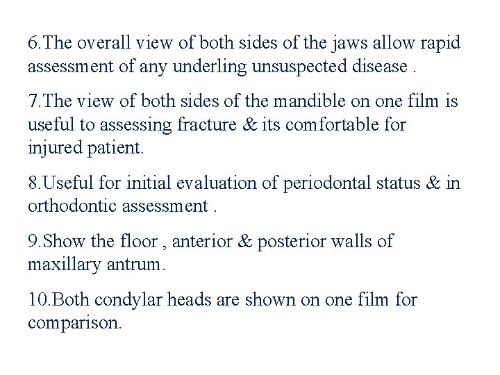 6. The overall view of both sides of the jaws allow rapid assessment of 6. The overall view of both sides of the jaws allow rapid assessment of