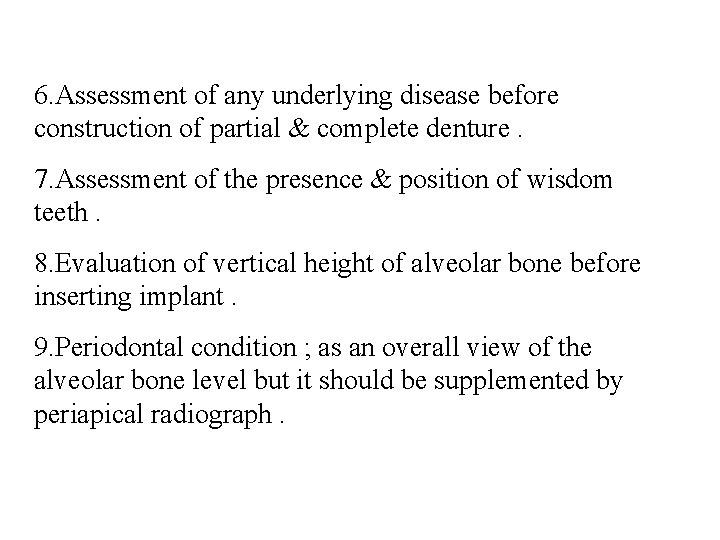 6. Assessment of any underlying disease before construction of partial & complete denture. 7. 6. Assessment of any underlying disease before construction of partial & complete denture. 7.