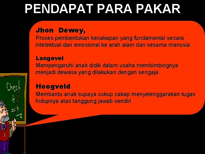 PENDAPAT PARA PAKAR Jhon Dewey, Proses pembentukan kecakapan yang fundamental secara intelektual dan emosional