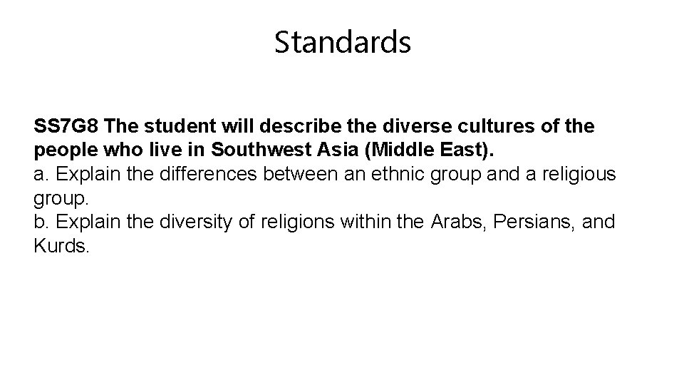 Standards SS 7 G 8 The student will describe the diverse cultures of the