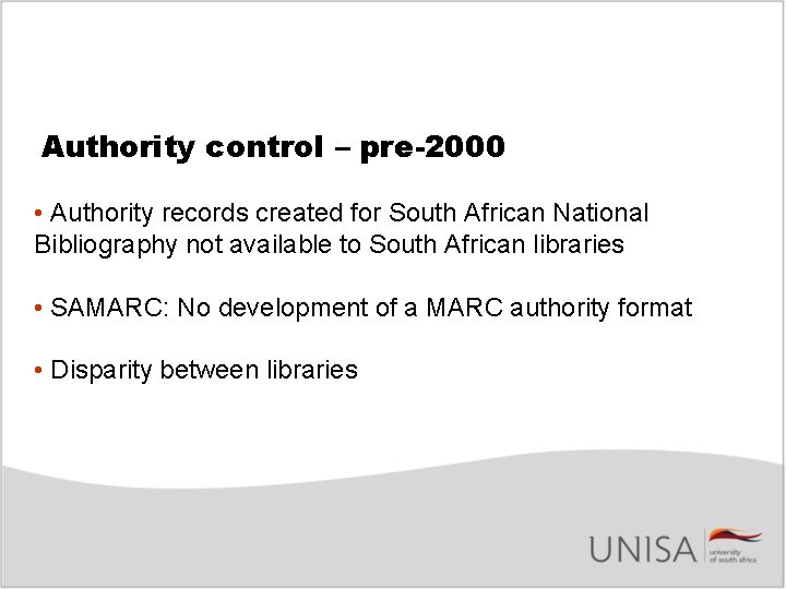 Authority control – pre-2000 • Authority records created for South African National Bibliography not