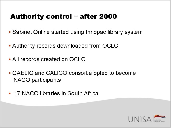 Authority control – after 2000 • Sabinet Online started using Innopac library system •