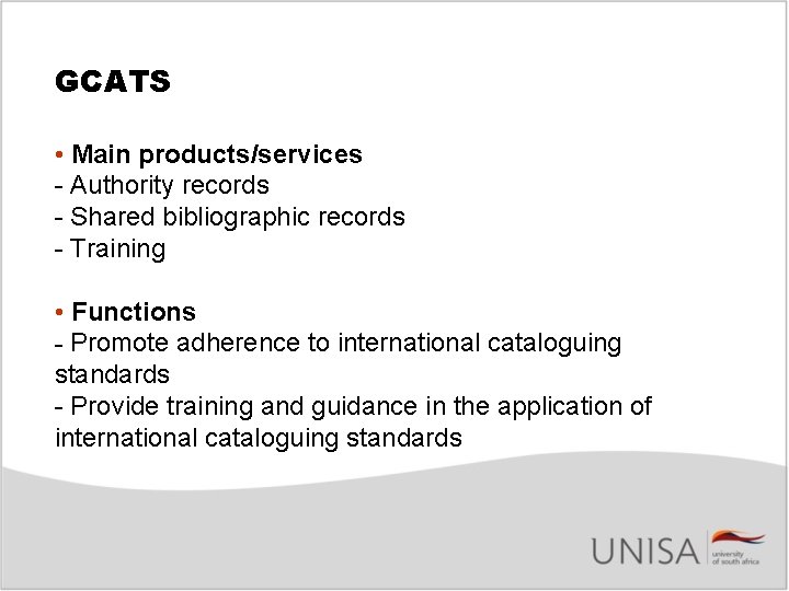 GCATS • Main products/services - Authority records - Shared bibliographic records - Training •