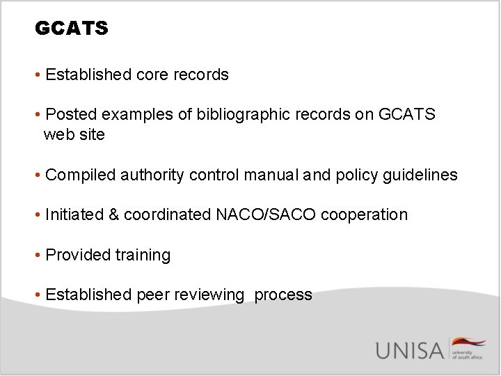 GCATS • Established core records • Posted examples of bibliographic records on GCATS web