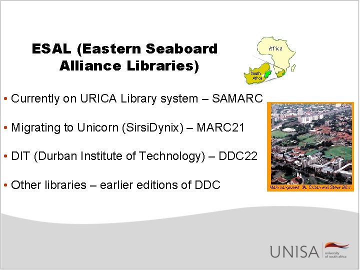 ESAL (Eastern Seaboard Alliance Libraries) • Currently on URICA Library system – SAMARC •