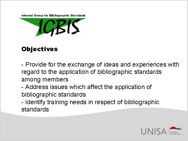 Objectives - Provide for the exchange of ideas and experiences with regard to the