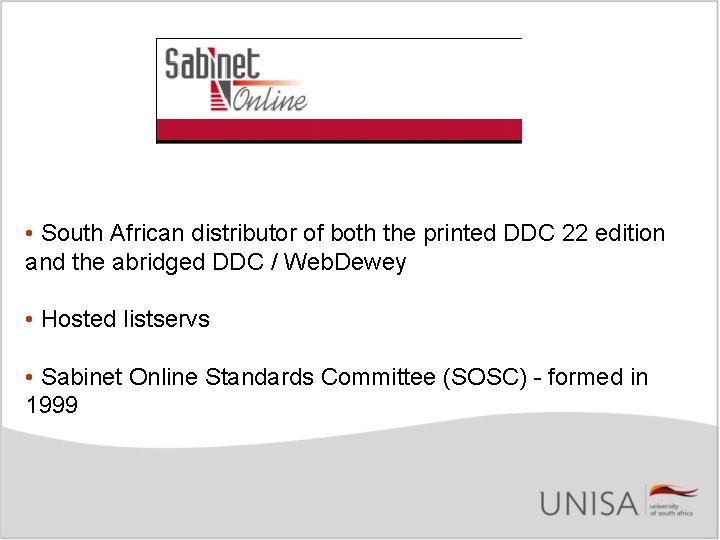  • South African distributor of both the printed DDC 22 edition and the