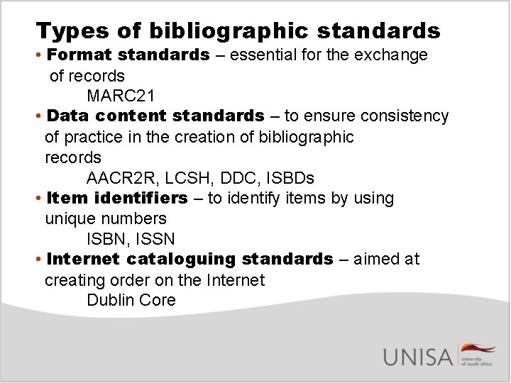 Types of bibliographic standards • Format standards – essential for the exchange of records