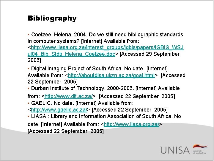 Bibliography • Coetzee, Helena. 2004. Do we still need bibliographic standards in computer systems?