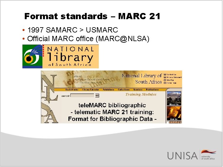 Format standards – MARC 21 • 1997 SAMARC > USMARC • Official MARC office