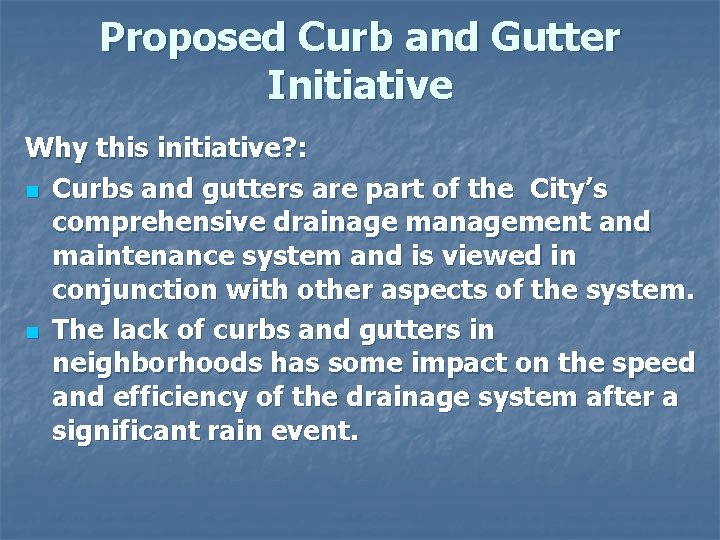 Proposed Curb and Gutter Initiative Why this initiative? : n Curbs and gutters are