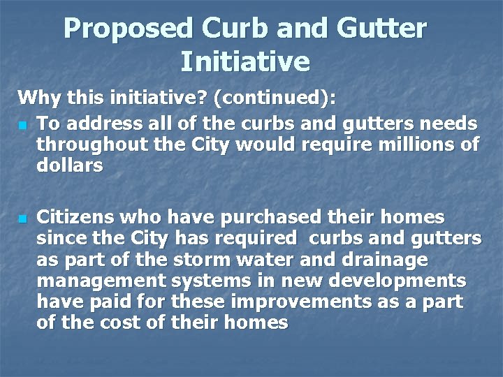 Proposed Curb and Gutter Initiative Why this initiative? (continued): n To address all of