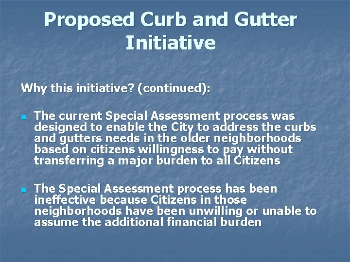 Proposed Curb and Gutter Initiative Why this initiative? (continued): n n The current Special