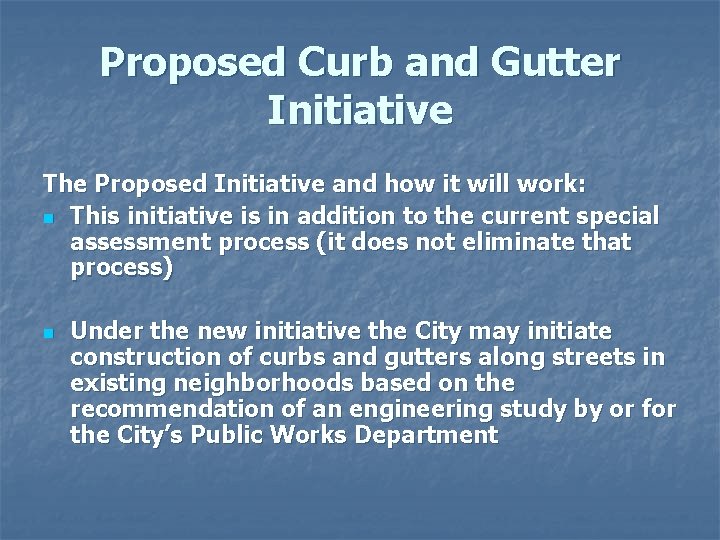 Proposed Curb and Gutter Initiative The Proposed Initiative and how it will work: n