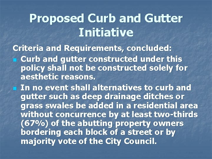 Proposed Curb and Gutter Initiative Criteria and Requirements, concluded: n Curb and gutter constructed