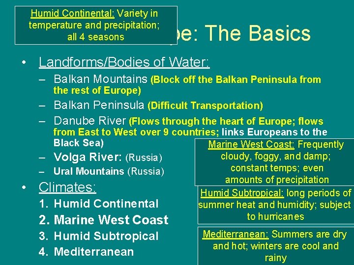 Humid Continental: Variety in temperature and precipitation; all 4 seasons Eastern Europe: The Basics